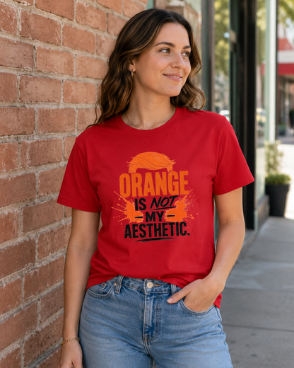 "Orange Is Not My Aesthetic" - Tshirt