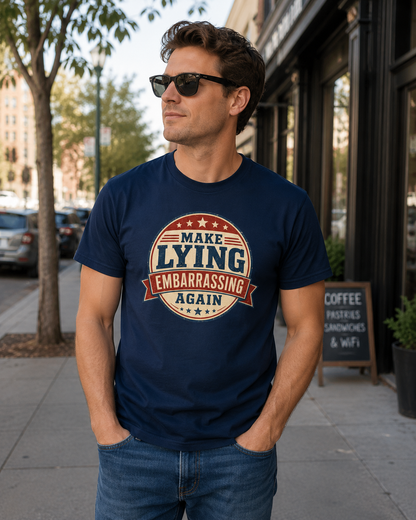 "Make Lying Embarrassing Again" - Graphic Tee