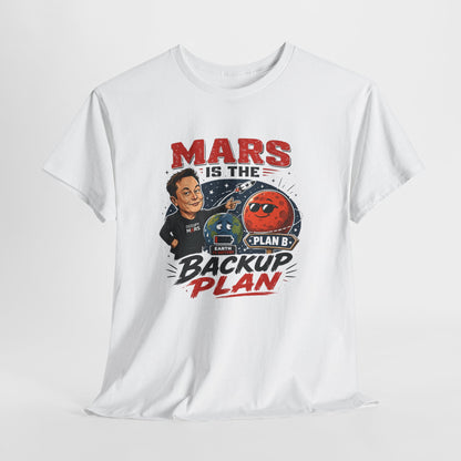 "Mars Is the Backup Plan" - T-Shirt