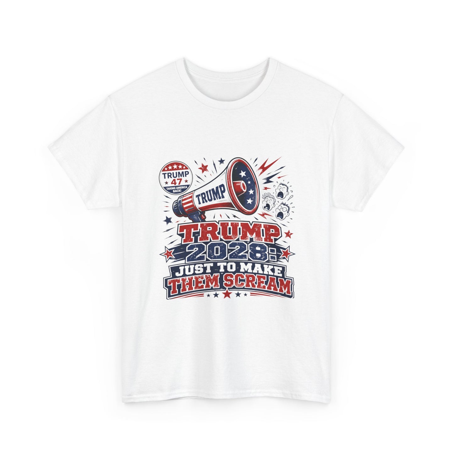 Trump 2028 'Just to Make Them Scream' T-Shirt