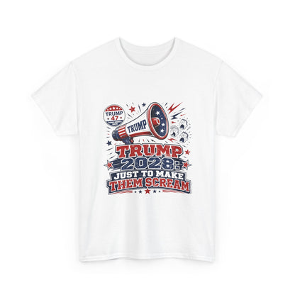 Trump 2028 'Just to Make Them Scream' T-Shirt