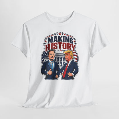 “Making History” - Trump & Elon Musk Tee