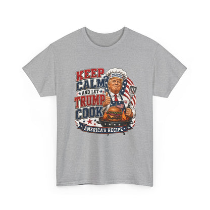 "Keep Calm and Let Trump Cook " Tee
