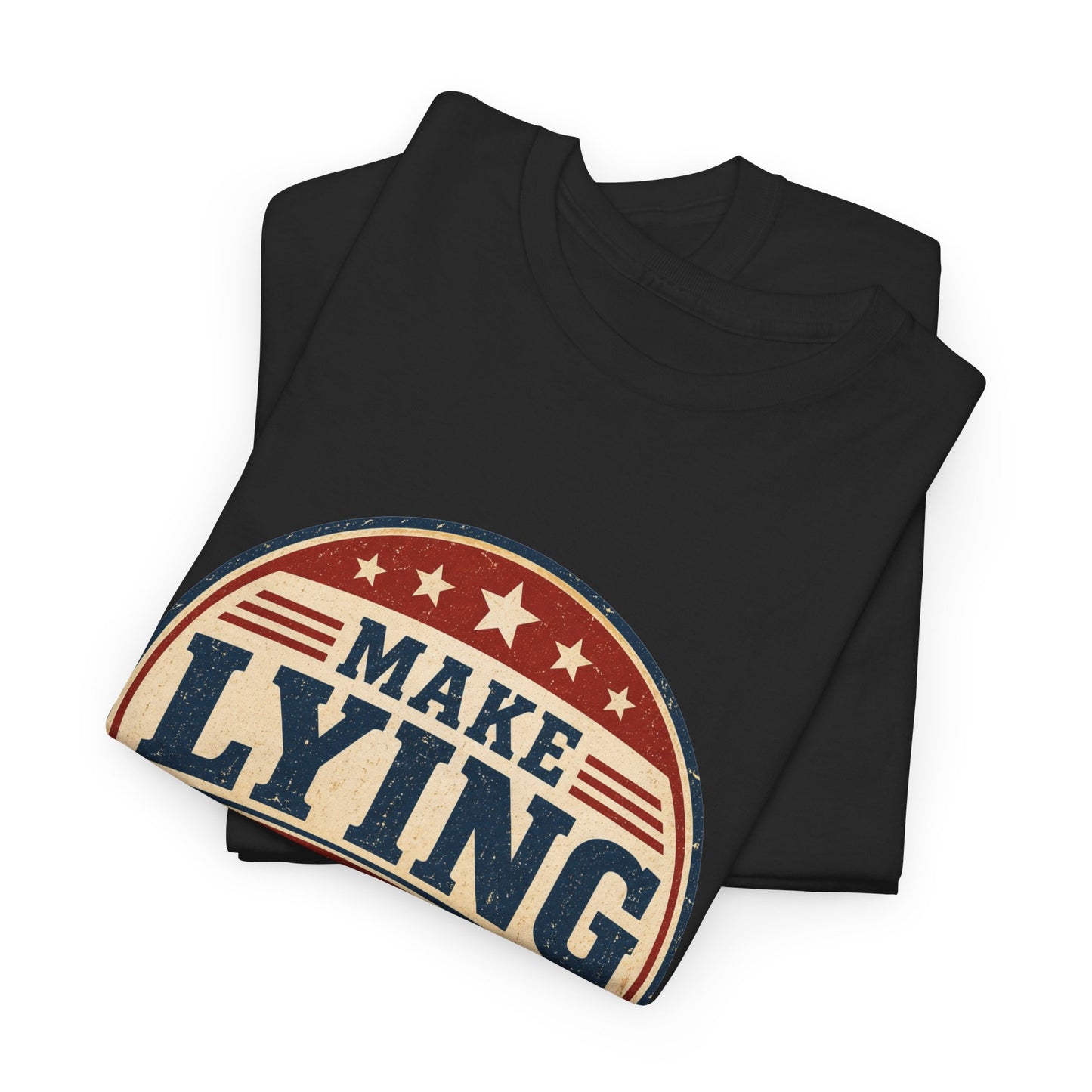 "Make Lying Embarrassing Again" - Graphic Tee