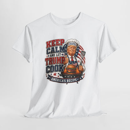 "Keep Calm and Let Trump Cook " Tee