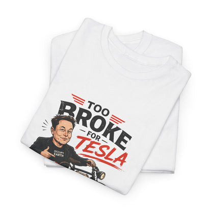 "Too Broke for Tesla, Too Smart for Gas" - Tee