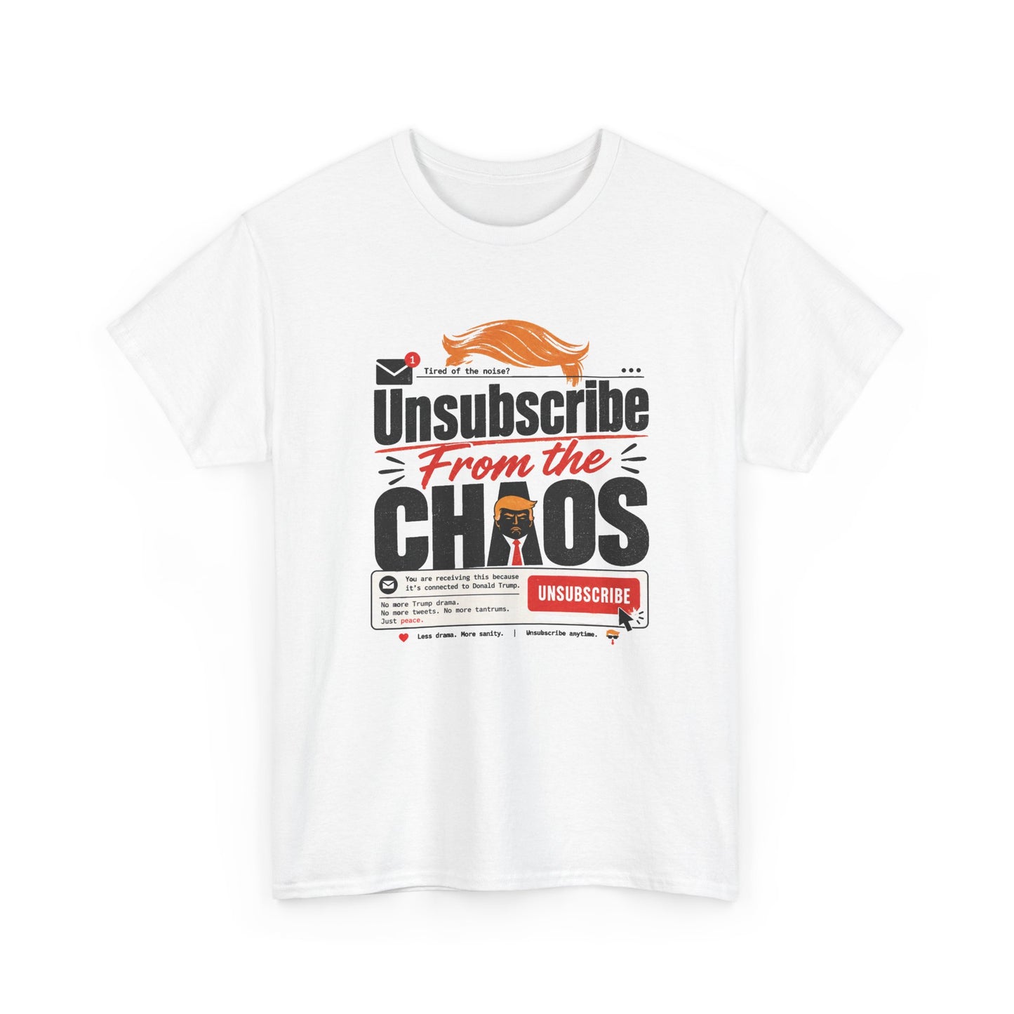 "Unsubscribe From the Chaos" Graphic Tee