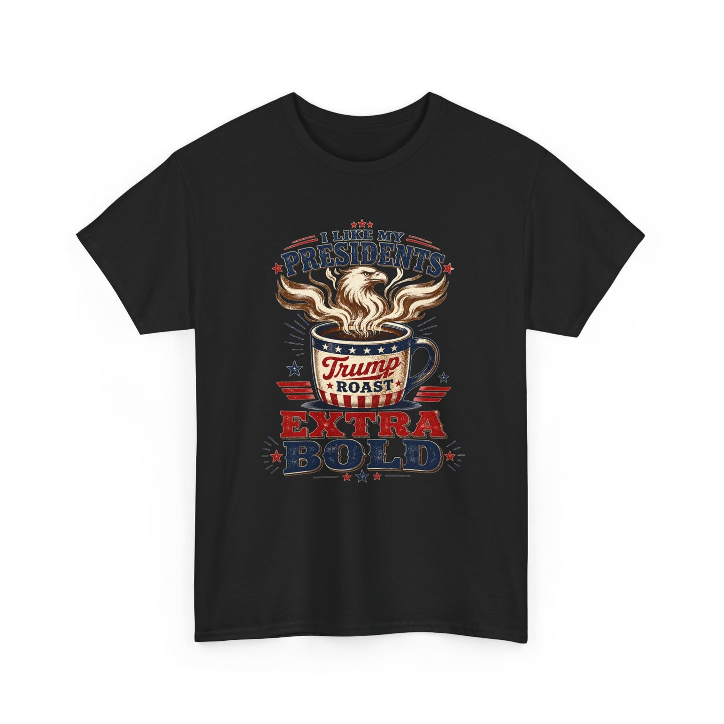 "I Like My Presidents Extra Bold"- T-shirt