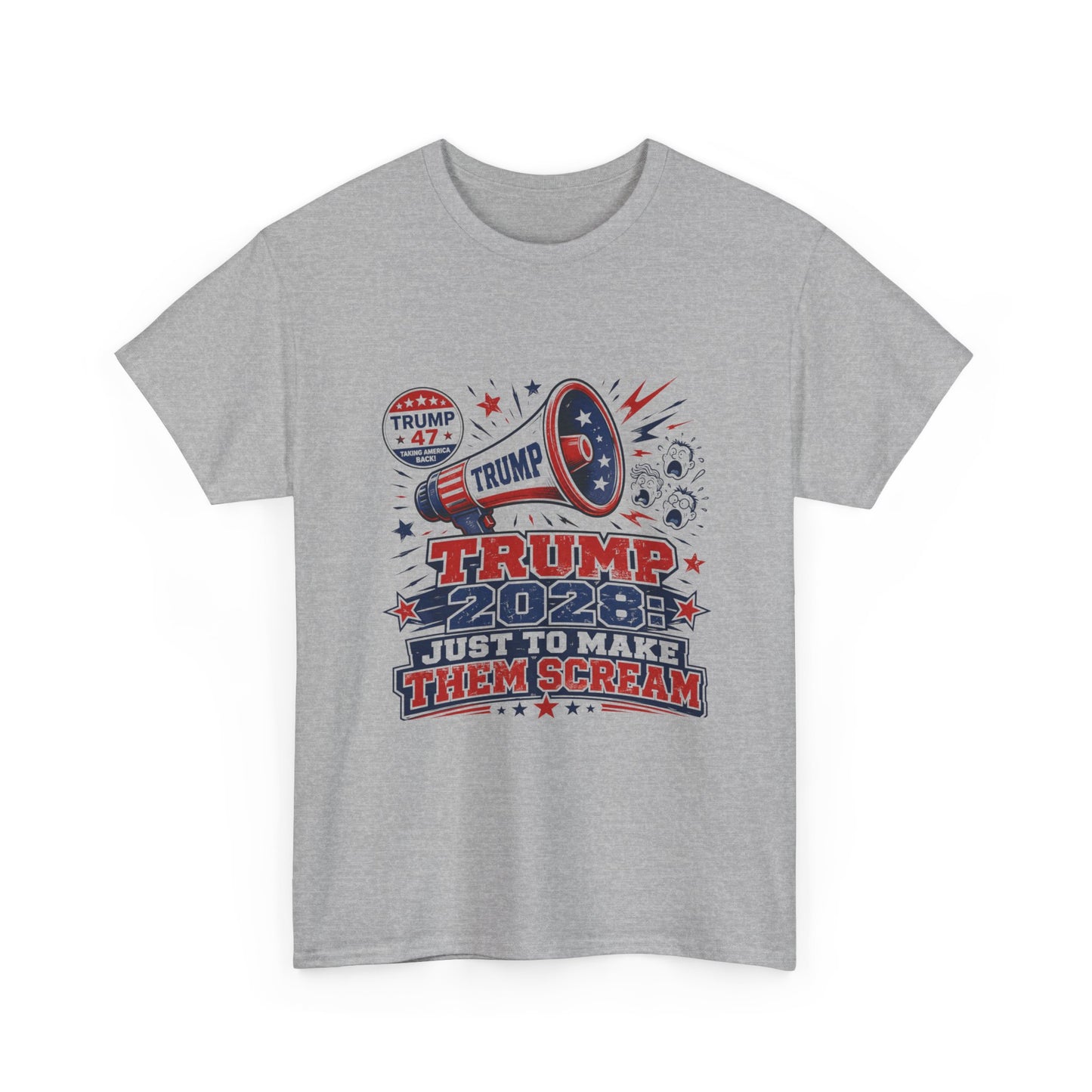 Trump 2028 'Just to Make Them Scream' T-Shirt