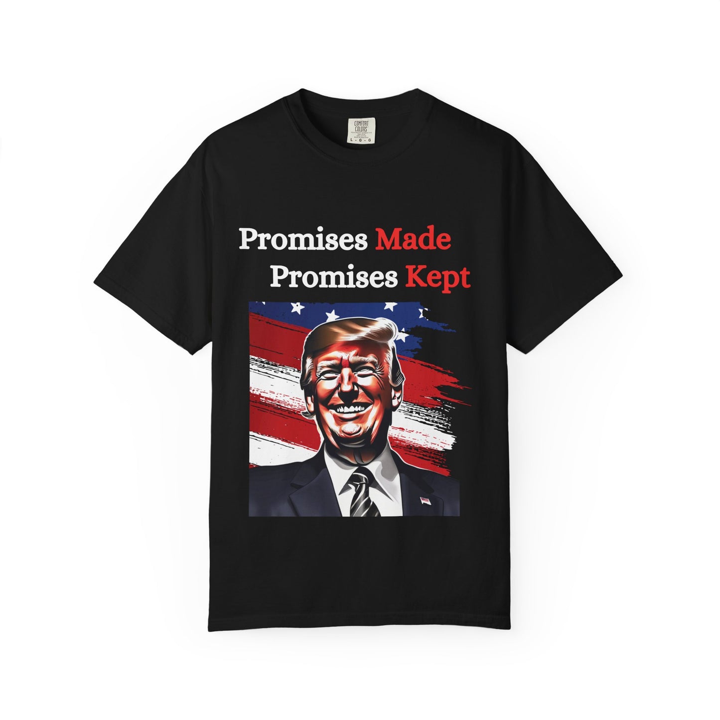 Promises Made Promises Kept- Trump Shirt