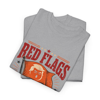 "Red Flags Look Different When They're Orange"- T-Shirt