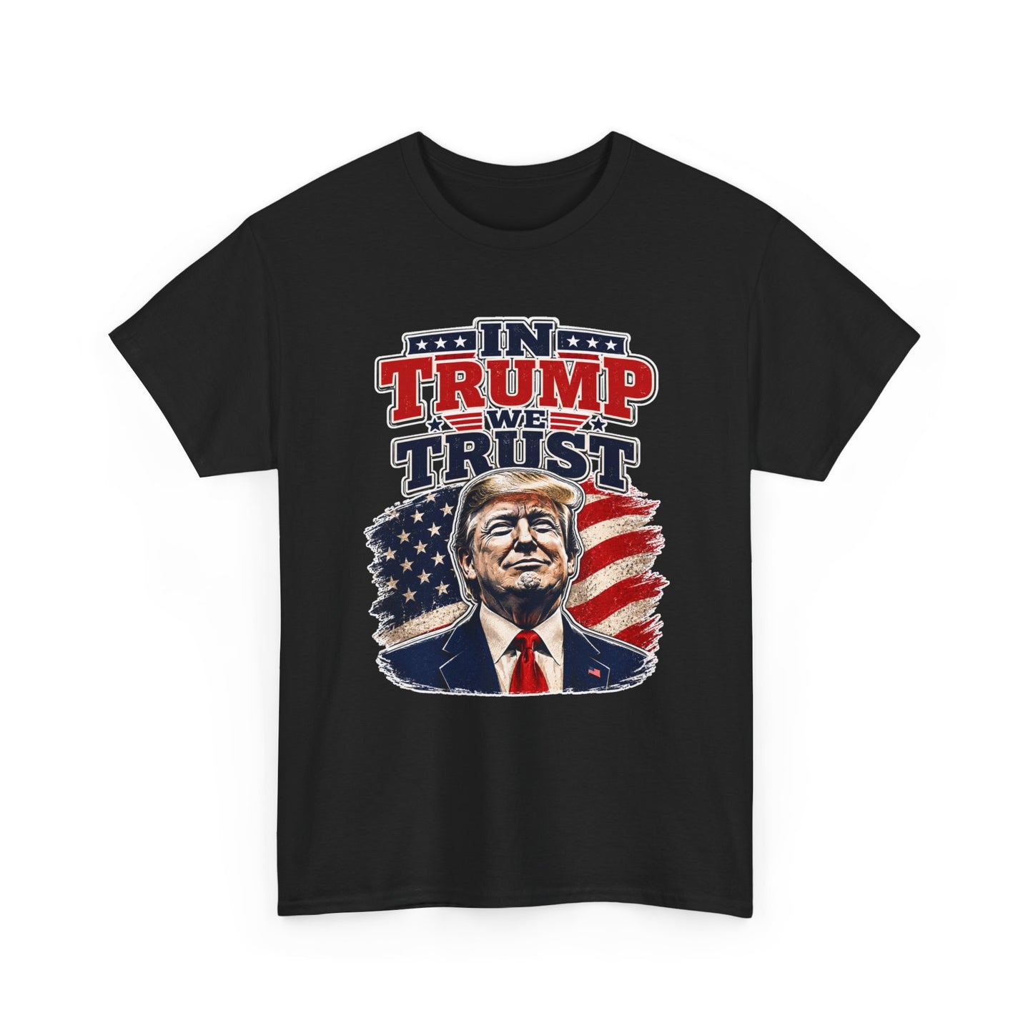 "In Trump We Trust"- Trump Tee