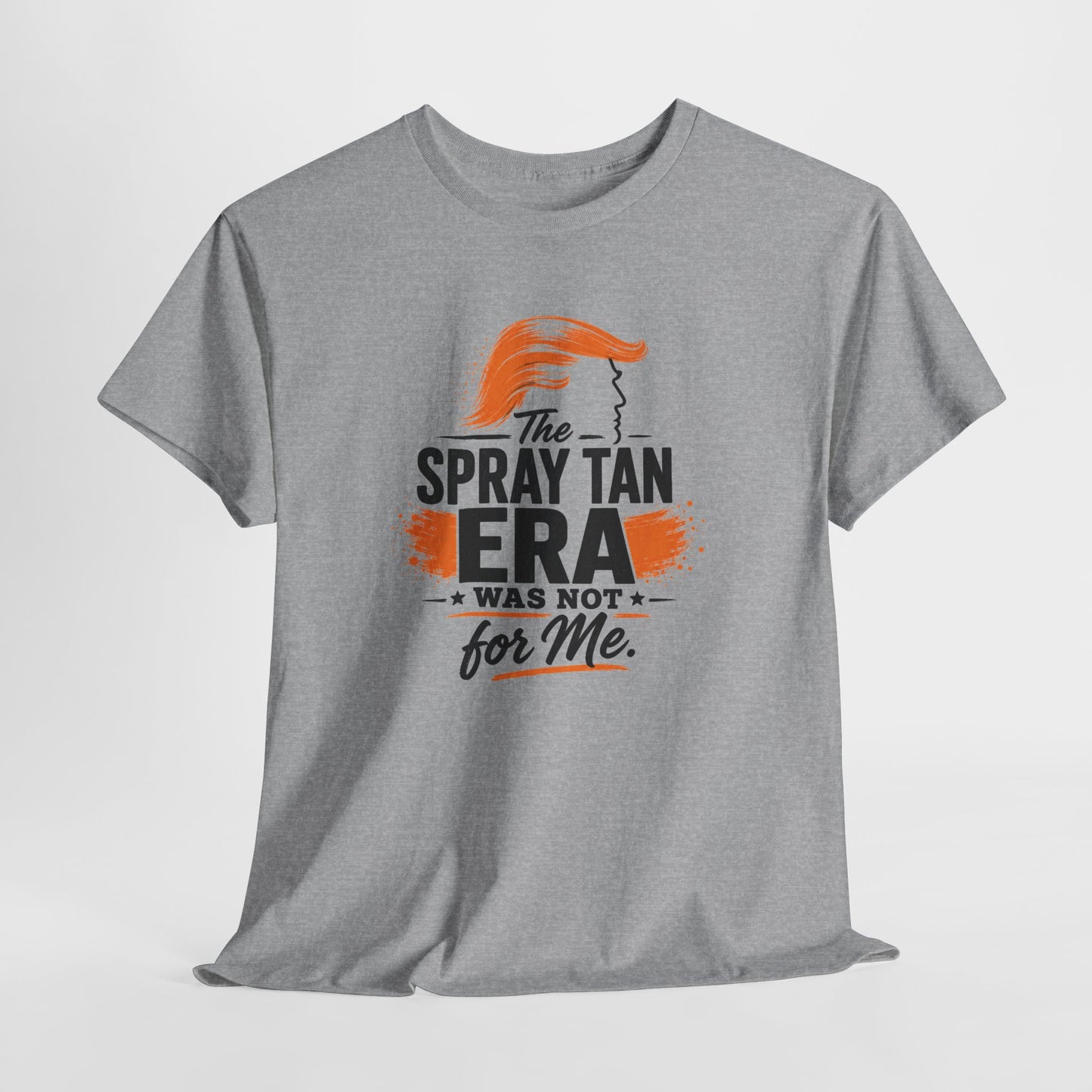"The Spray Tan Era Was Not For Me" - Graphic T-Shirt