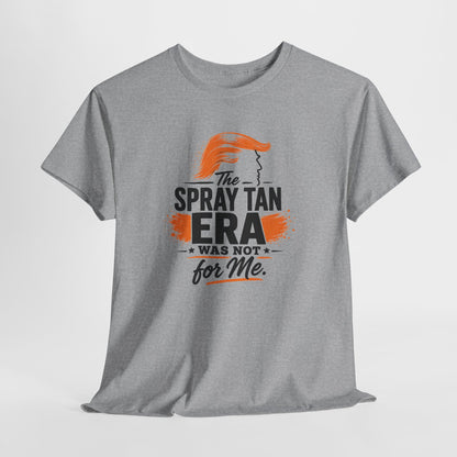 "The Spray Tan Era Was Not For Me" - Graphic T-Shirt