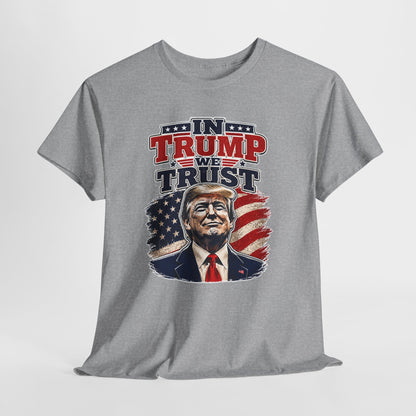 "In Trump We Trust"- Trump Tee