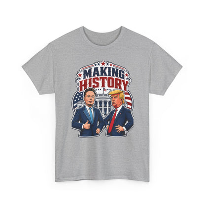 “Making History” - Trump & Elon Musk Tee