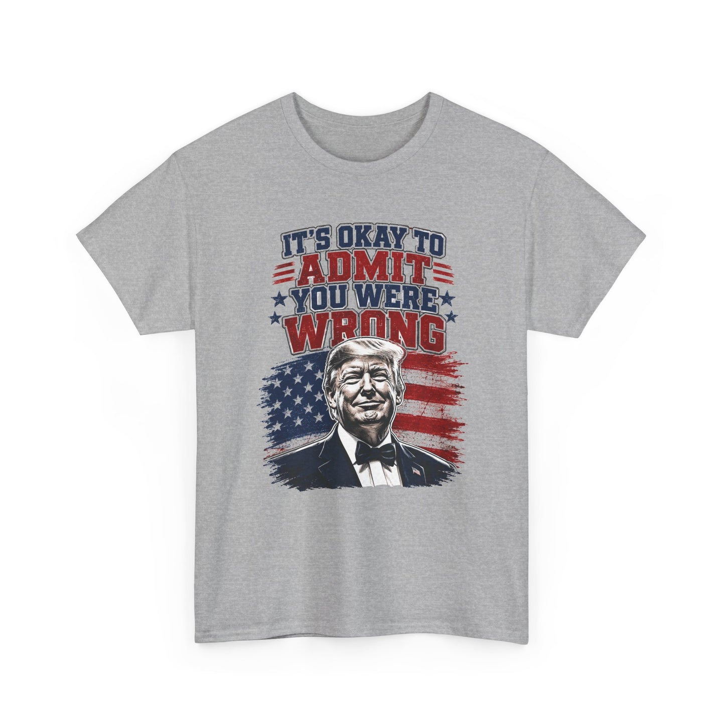 'It's Okay to Admit You Were Wrong' Proud T-Shirt