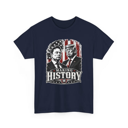 "Making History" - Trump & Elon Musk Tee