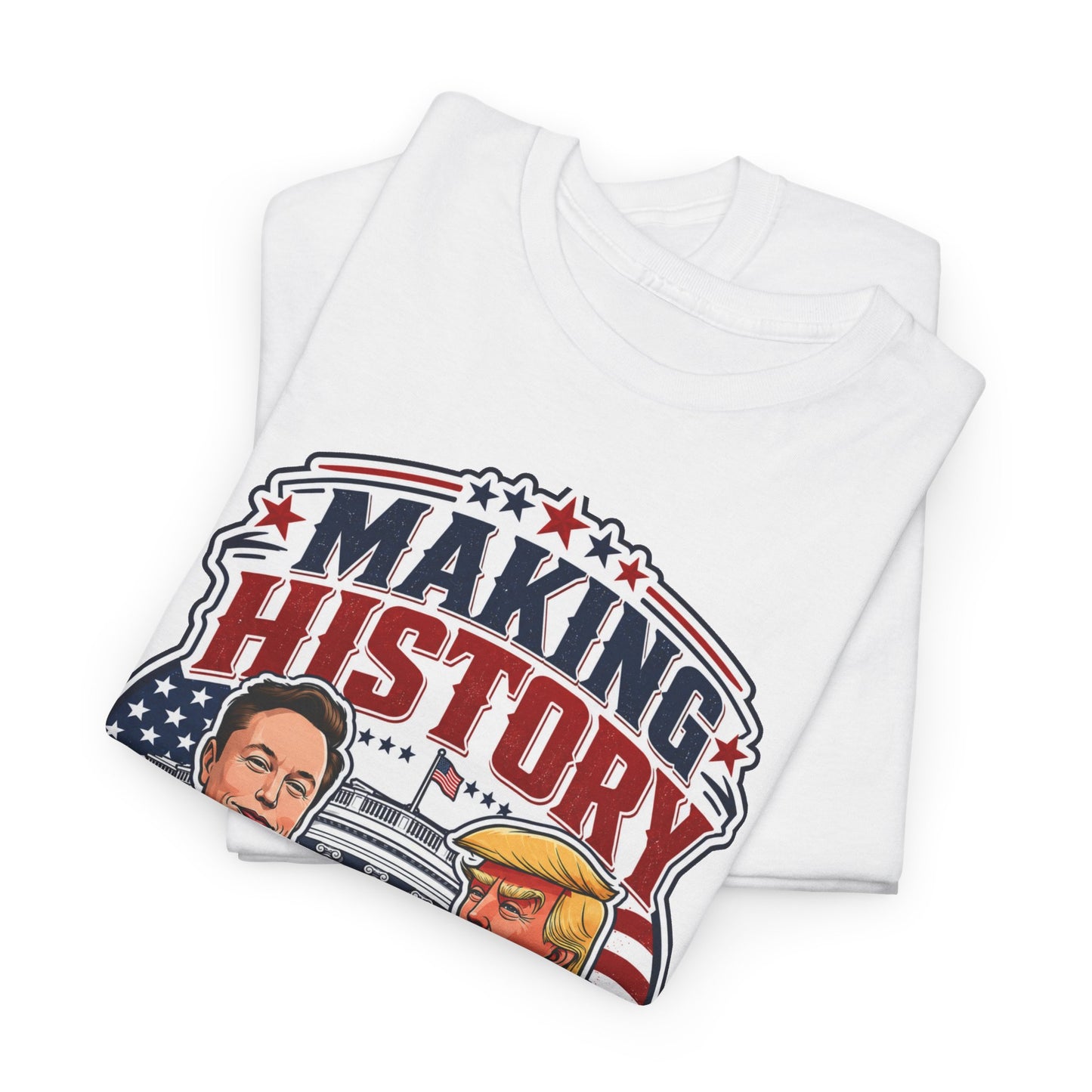 “Making History” - Trump & Elon Musk Tee