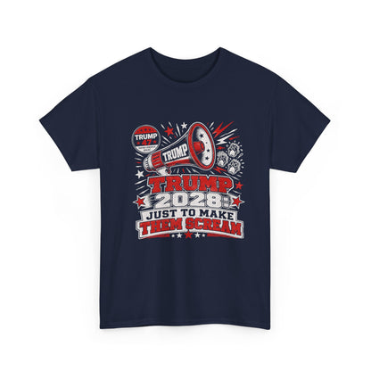 Trump 2028 'Just to Make Them Scream' T-Shirt