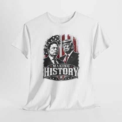 "Making History" - Trump & Elon Musk Tee