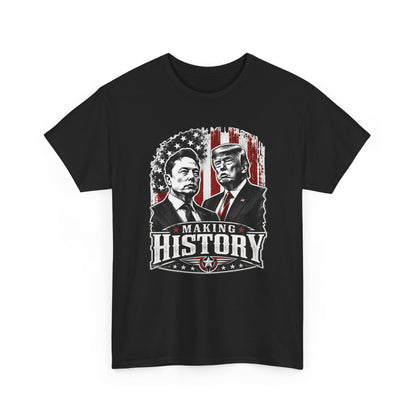 "Making History" - Trump & Elon Musk Tee
