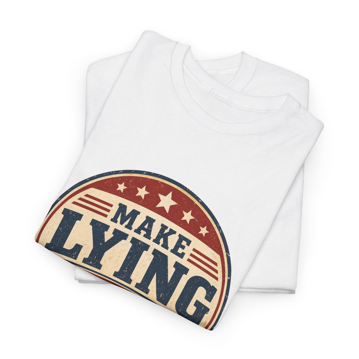 "Make Lying Embarrassing Again" - Graphic Tee