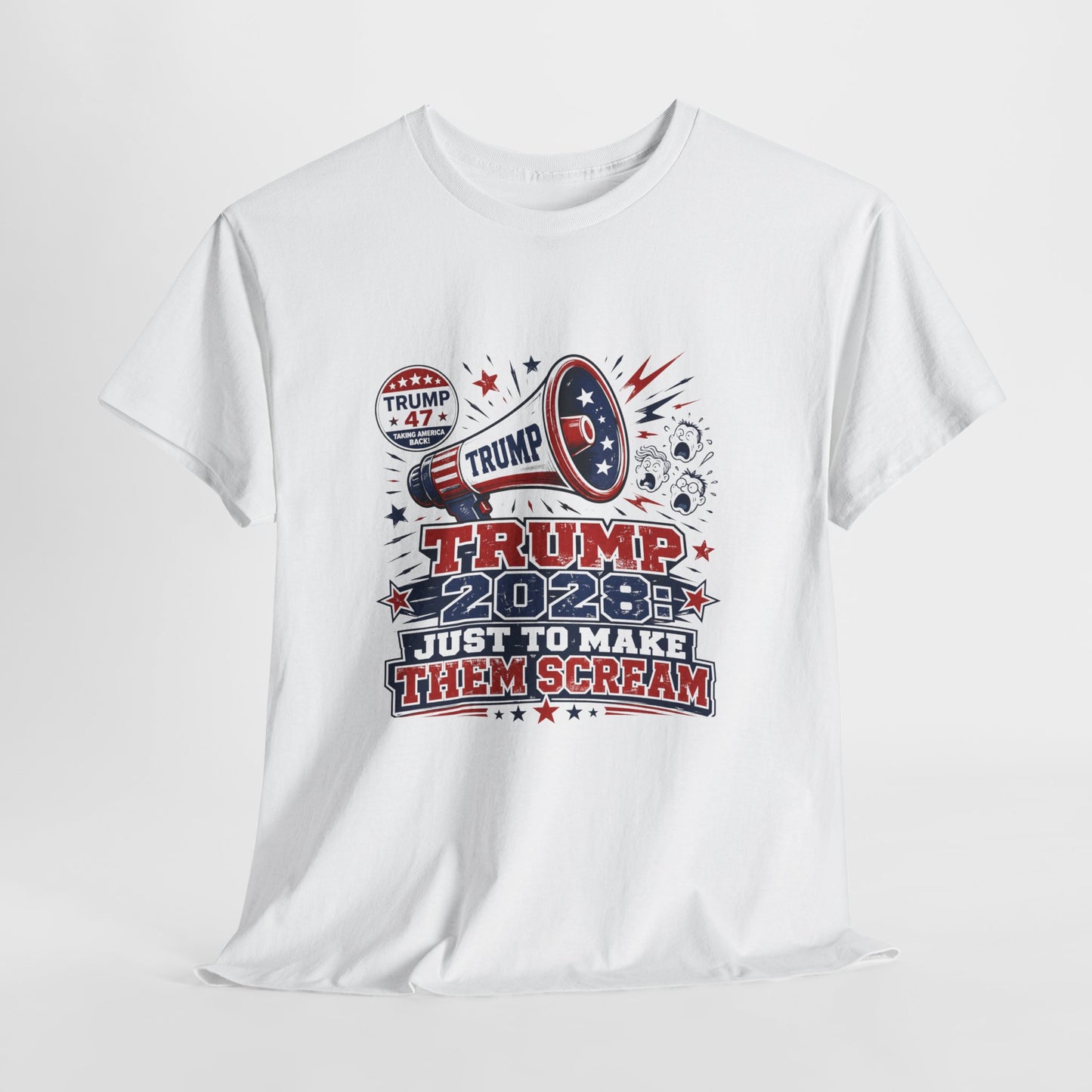 Trump 2028 'Just to Make Them Scream' T-Shirt