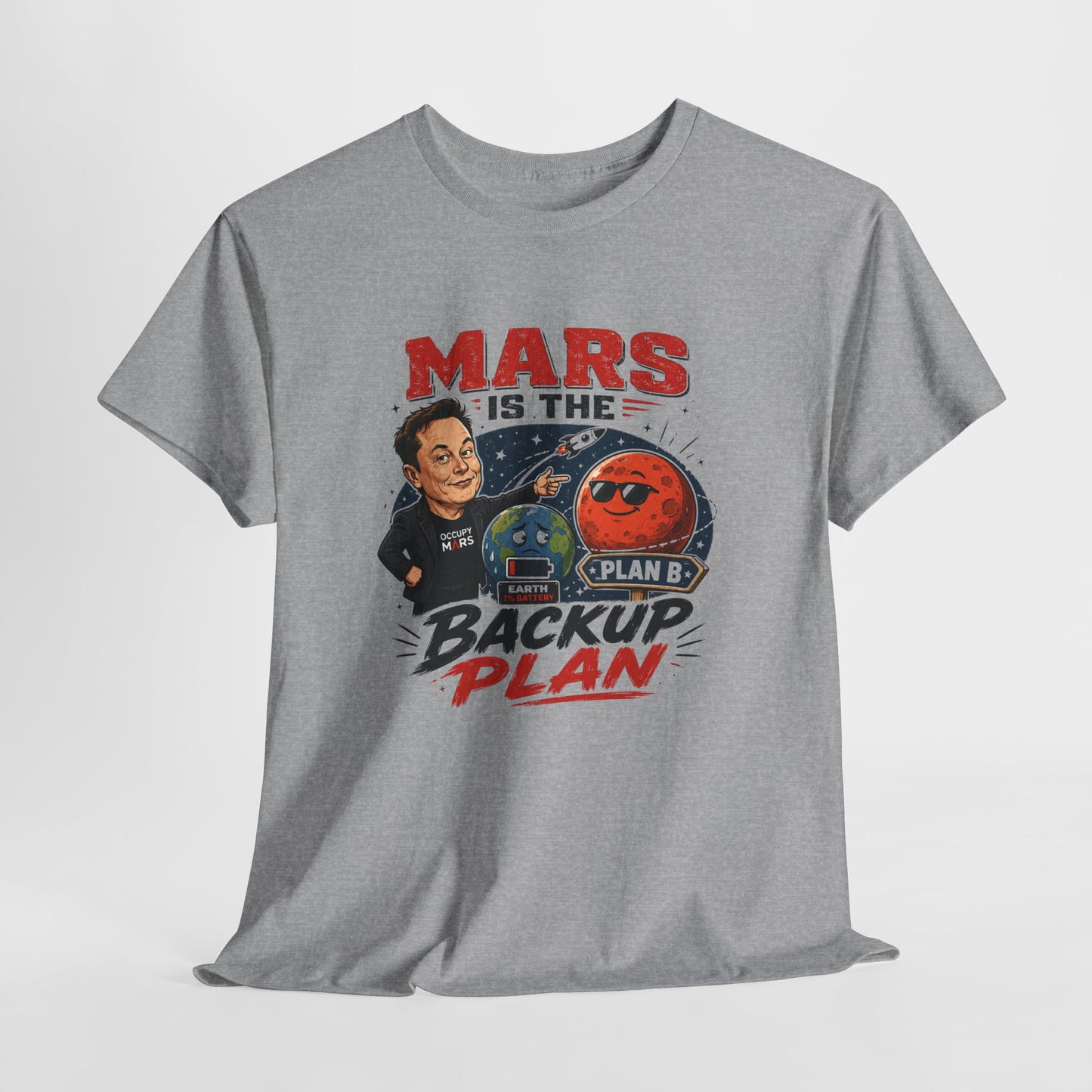 "Mars Is the Backup Plan" - T-Shirt