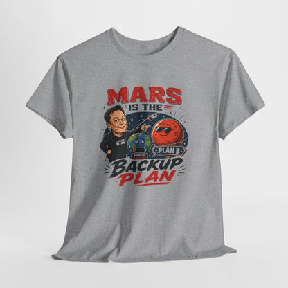 "Mars Is the Backup Plan" - T-Shirt