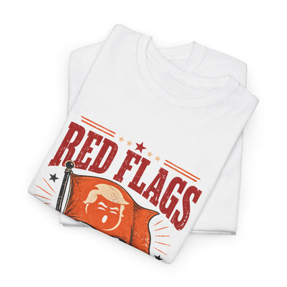 "Red Flags Look Different When They're Orange"- T-Shirt