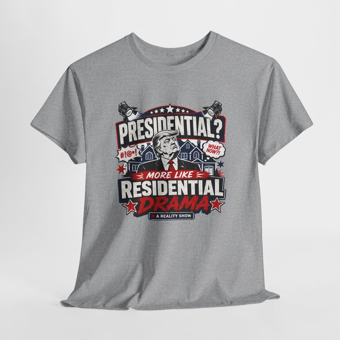 "Presidential? More Like Residential Drama" T‑Shirt