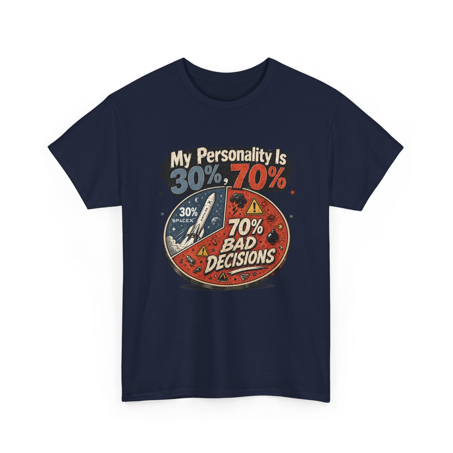 "My Personality Is 30% ? 70% Bad Decisions" - Graphic Tee