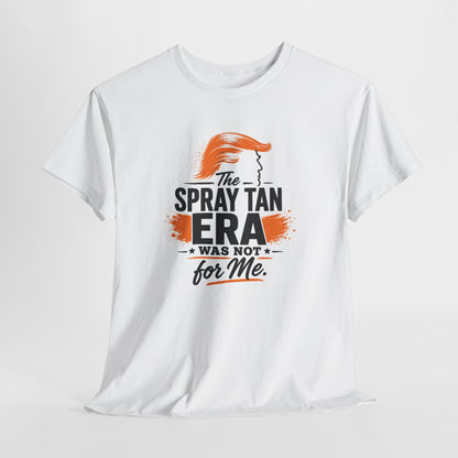"The Spray Tan Era Was Not For Me" - Graphic T-Shirt