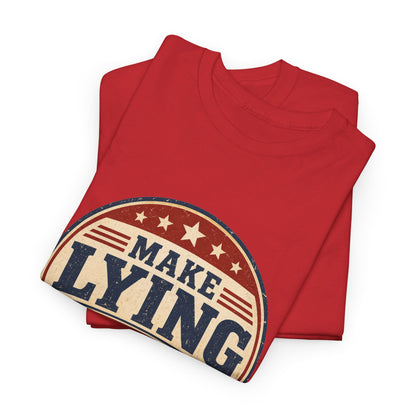 "Make Lying Embarrassing Again" - Graphic Tee