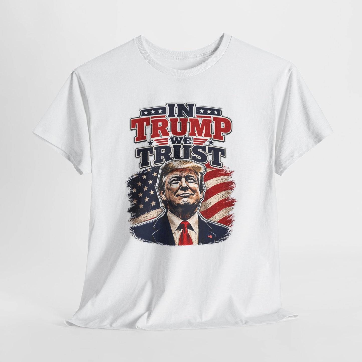 "In Trump We Trust"- Trump Tee