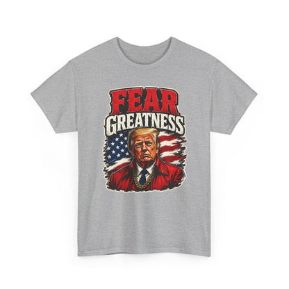 "Fear Greatness" T-Shirt – Bold Trump Tee