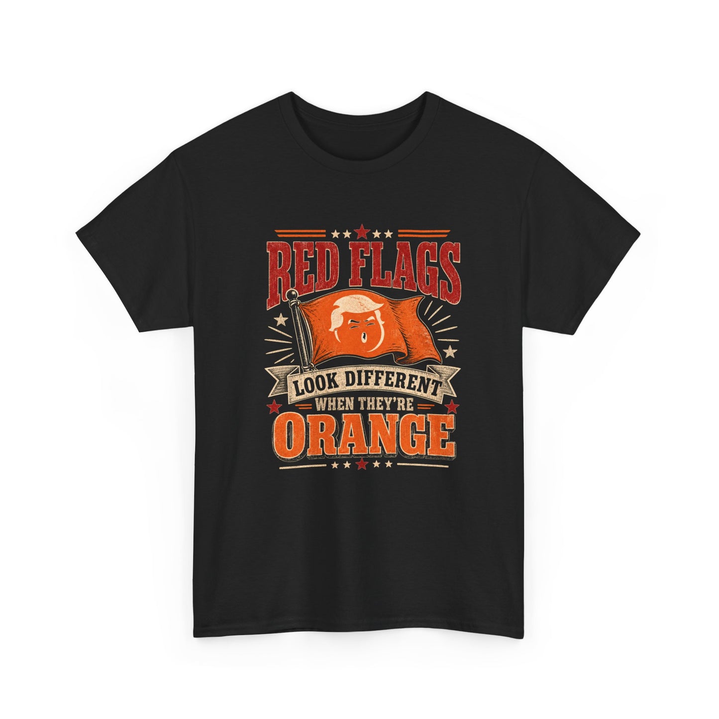 "Red Flags Look Different When They're Orange"- T-Shirt
