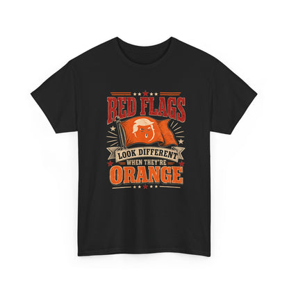 "Red Flags Look Different When They're Orange"- T-Shirt